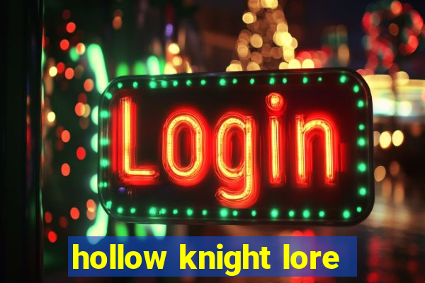 hollow knight lore